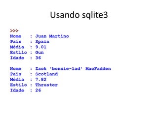 Usando sqlite3
 
