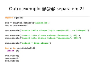 Outro exemplo @@@ separa em 2!
 