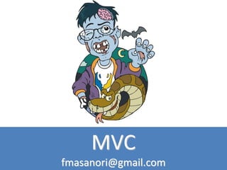 MVC
fmasanori@gmail.com
 