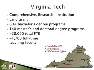    Comprehensive, Research I Institution
   Land grant
   60+ bachelor's degree programs
   140 master's and doctoral degree programs
   ~28,000 total FTE
   ~1,700 full-time
    teaching faculty




    3
 