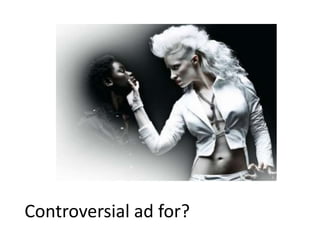 Controversial ad for?