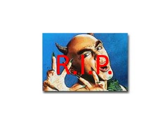 R.I.P.
