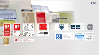 AUSZEICHNUNGEN ZERTIFIZIERUNGEN
© www.twt.de
 