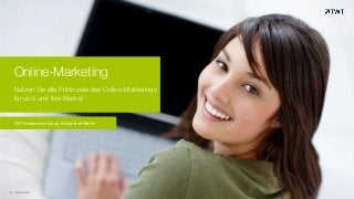 Online-Marketing
Nutzen Sie alle Potenziale des Online-Marketings
für sich und Ihre Marke!
TWT Interactive Group, Düsseldorf/Berlin
© www.twt.de
 