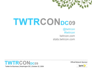 @twtrcon#twtrcontwtrcon.comstats.twtrcon.com 