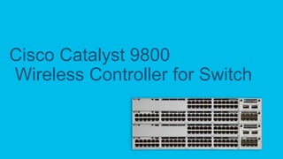 TechWiseTV Workshop: Cisco Catalyst 9800 Series Wireless Controller | PPTX