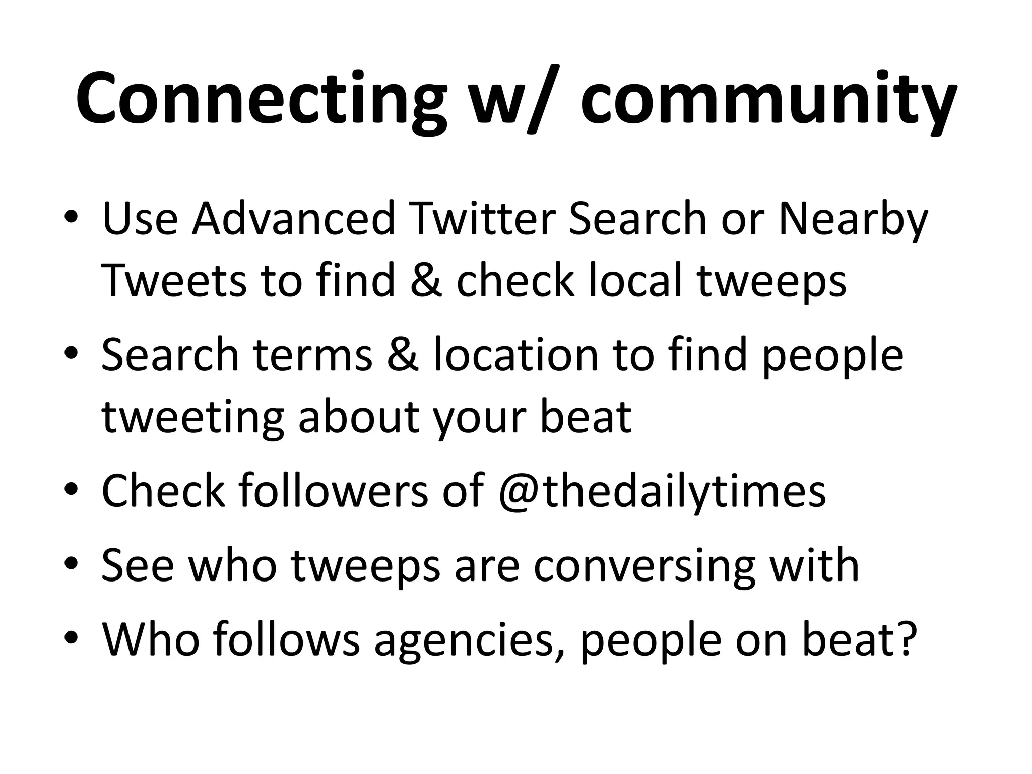 Where do you need help?
•   Hashtags
•   How & what to tweet?
•   Time management
•   Organizing the chaos
•   Live tweeting
•   Breaking news
•   Building followers
 