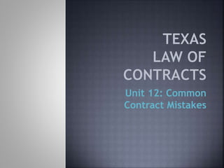 Unit 12: Common
Contract Mistakes
 