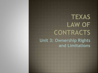 Unit 3: Ownership Rights
and Limitations
 
