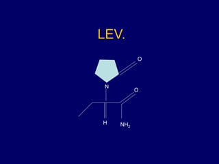 LEV.
N
H NH2
O
O
 