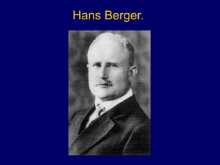 Hans Berger.
 