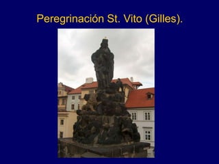 Peregrinación St. Vito (Gilles).
 