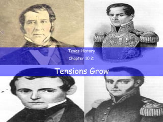 Texas History Chapter 10.2: Tensions Grow 