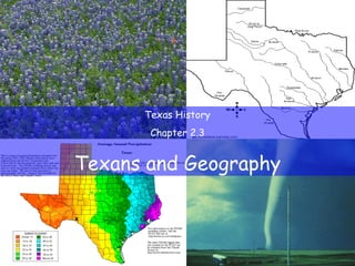 Texas History Chapter 2.3 Texans and Geography 