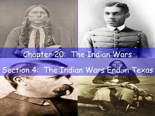 Chapter 20:  The Indian Wars Section 4:  The Indian Wars End in Texas 