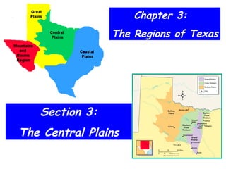 Chapter 3:  The Regions of Texas Section 3: The Central Plains 