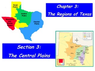 Chapter 3:  The Regions of Texas Section 3: The Central Plains 