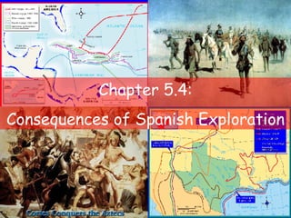 Chapter 5.4: Consequences of Spanish Exploration 
