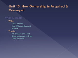 Wills & Trusts
Wills
› Types of Wills
› How Wills are Changed
› Probate
Trusts
› Advantages of a Trust
› Disadvantages of a Trust
› Types of Trusts