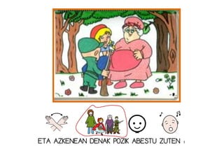 ETA AZKENEAN DENAK POZIK ABESTU ZUTEN :
 