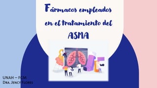 Fármacos empleados
en el tratamiento del
ASMA
 