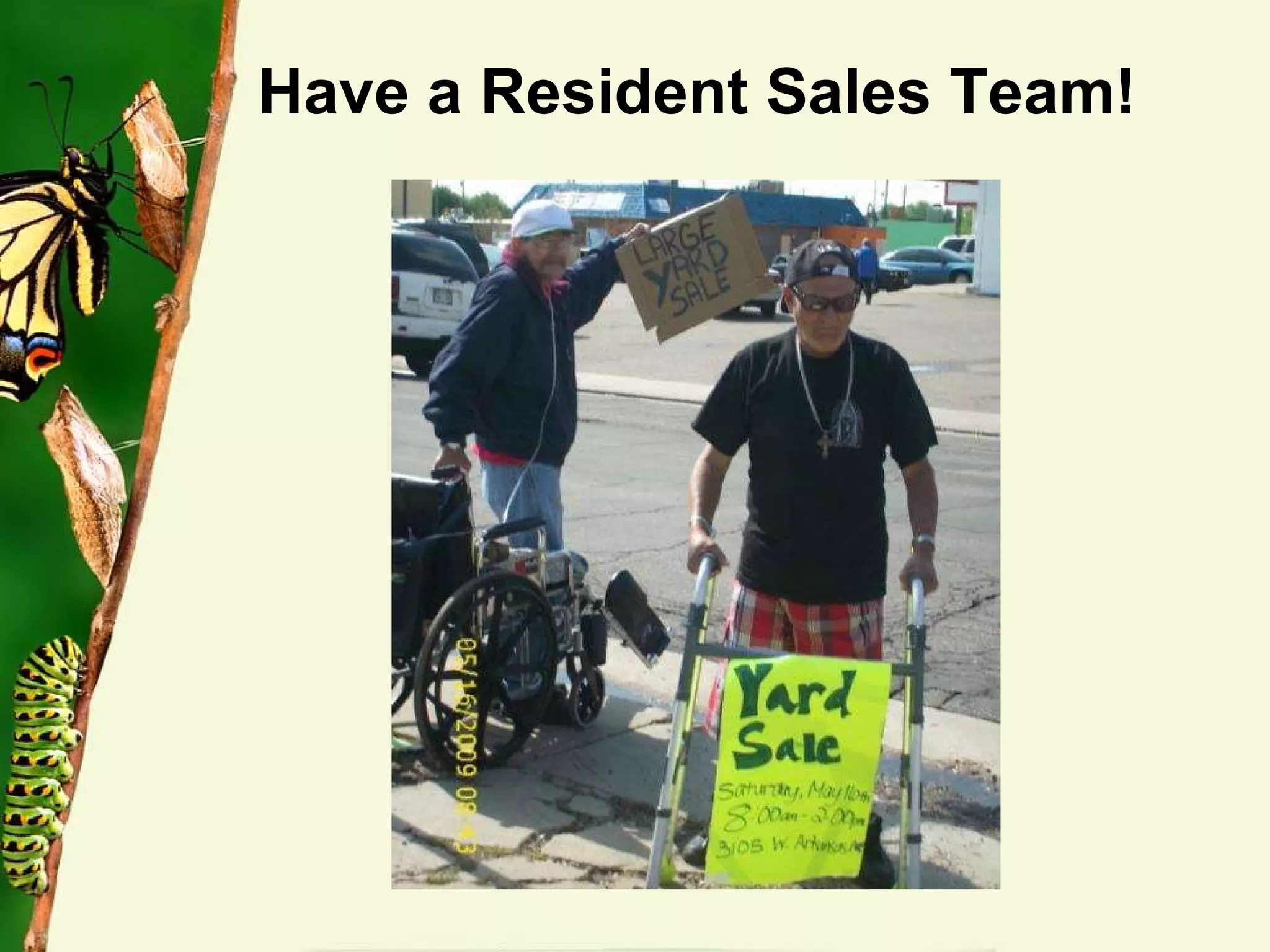 Have a Resident Sales Team! 