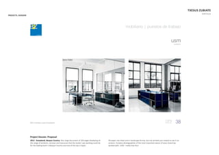 TXESUS ZUBIATE
PORTFOLIO
A4 paper size sheet and in landscape format, but not printed just created to see it on
screens. Contains photographies of the most important pieces of every brand we
worked with. USM. I really love this!
Project Dossier. Proposal
2012. Kutxabank, Basque Country. Very large document of 164 pages displaying all
the range of products, services and resources that the studio I was working could do
for the leading bank in Basque Country and one of the top in Spain.
PROJECTS. DOSSIER
 