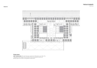 Project plans.
2013. Tecnalia, Derio. The client’s idea was crystal clear: 500 people in just a ﬂoor. The
challenge was split between the lack of Ɵme, 8 hours and because of the fact of
geƫ ng a good comunicaƟon among diﬀerent departments.
PROJECTS
TXESUS ZUBIATE
PORTFOLIO
 