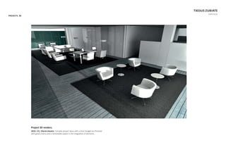 PROJECTS. 3D
TXESUS ZUBIATE
PORTFOLIO
Project 3D renders.
2010. CIC, Vitoria-Gasteiz. Complex project done with a short budget but ﬁnished
with good criteria and a remarkable aspect in the integraƟon of elements.
 