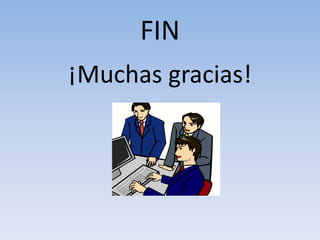 FIN¡Muchas gracias!