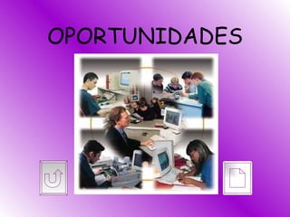 OPORTUNIDADES 