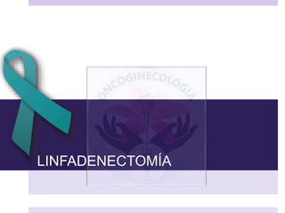 LINFADENECTOMÍA
 