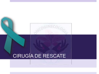 CIRUGÍA DE RESCATE
 