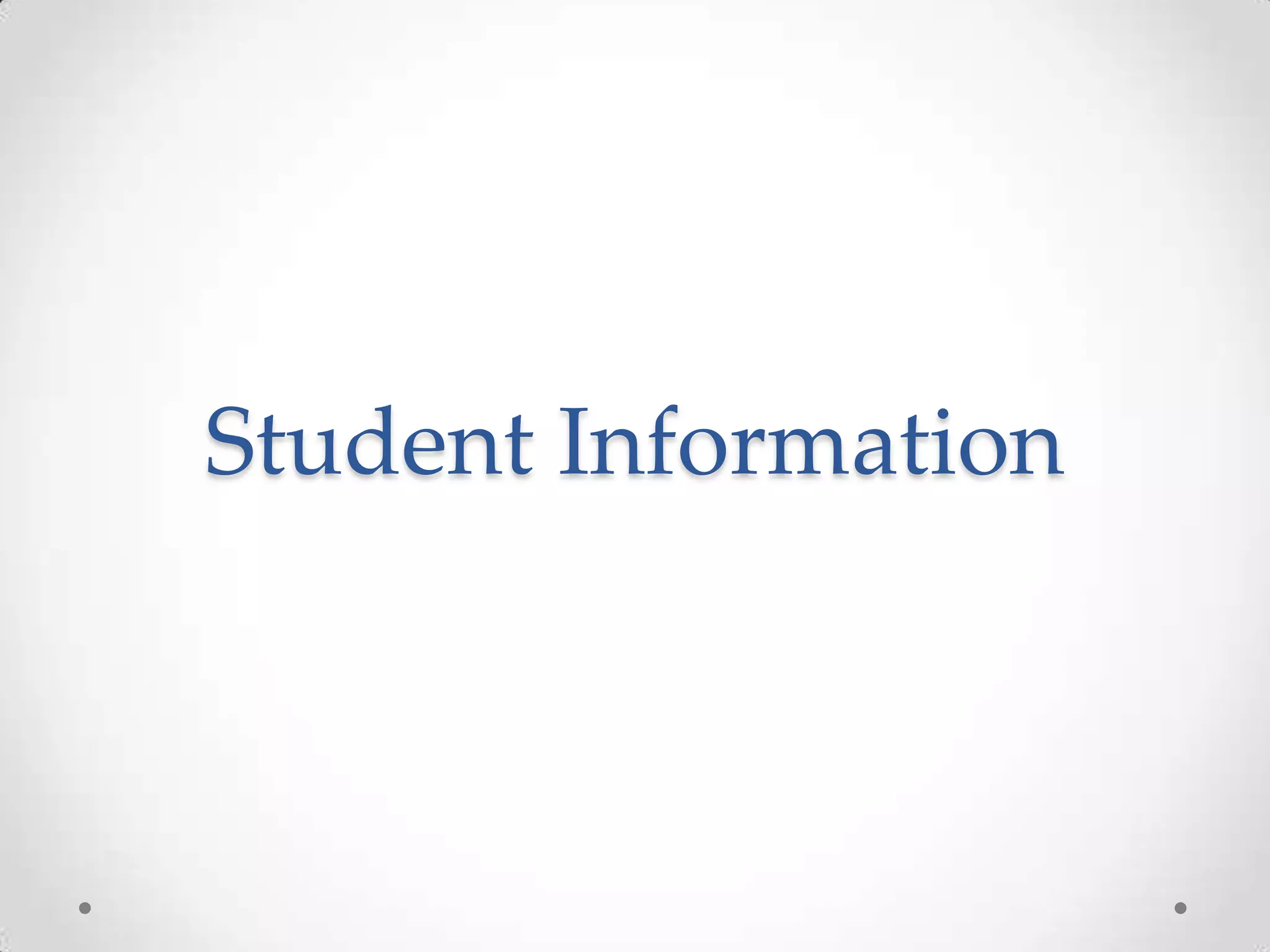 Student Information
 