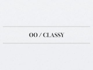 OO / CLASSY
 