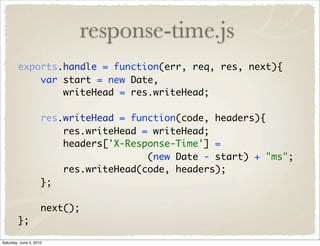 response-time.js
        exports.handle = function(err, req, res, next){
            var start = new Date,
               ...