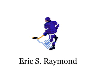 Eric S. Raymond
 