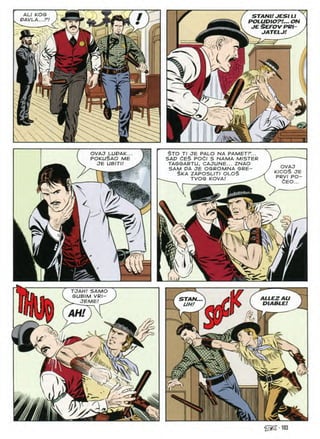 ALI KOG
DAVLA...F! i STANI! JESI LI
POLUDIOn... ON
SEFOVPRI
JE
JATELJ1
5);
.V

r
4
msB:
STO Tl JE PALO NA PAMETP...
SAP POdl S NAMA MISTER
TAGGARTU, CAJUNE... ZNAO
SAM DA JE OGROMNA GRE-
$KA ZAPOSLITI OLO$
TVOG KOVA!
OVAJ LUPAK.,
POKU^AO ME
JE UBITU OVAJ
K/CO$ JE
PRVI PO-
tEO...

"A
(
-
5/ J/
w
TJAH/ SAMO
GUBIM VRI-
_ JEME! . ALLEZAU
STAN...
UH/ DIABLE!
AH!
'X ;.
v
is
•m
@2-103
 