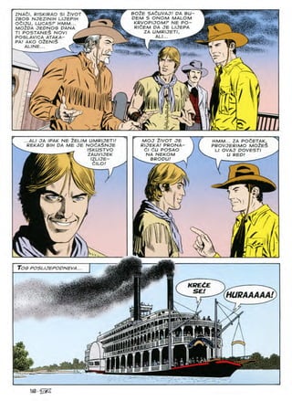 ZNA^I, RISKIRAO SI 2lVOT
ZBOG NJEZINIH LIJEPIH
OdlJU, LUCASP HMM...
M02DA JEDNOG DANA
Tl POSTANE$ NOVI
POGLAVICA ATAKA-
PA! AKO 02EN/$
ALINE...
BOZE SACUVAJ! DA BU
DEM S ONOM MALOM
KRVOPIJOMF NE PO-
RlZEM DA JE LIJEPA
ZA UMRIJETI,
ALI...
V
i«
it
7?r
Lj.
.ALI JA IPAK NE ZELIM UMRIJETI!
REKAO BIH DA ME JE NOdA^NJE
, ISKUSTVO
ZAUVIJEK
^*/////
Ws. IZLIJE-
MOJ ZIVOT JE
RIJEKA! PRONA
dl 6U POSAO
NA NEKOM
BRODU!
HMM... ZA POCETAK
PROVJERIMO MOZES
LI OVAJ DOVESTI
U RED!
CILO
sr
V
(i ,
a
Tog poslijepopneva
KRECE
SE!
HURAAAAA!
v
mm
:■ t. M
mSSn
m
tm
M
■;.:e
ek
160
 