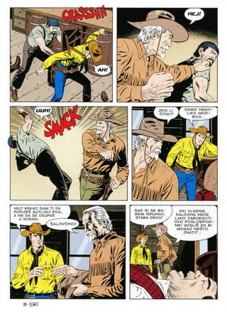 DA! VLASNIK
SALOONA NEdE
LAKO ZABORAVITI
OVO POSLIJEPOD-
NE! MISL/$ DA Bl
MOGAO NE$TO
ZNAT/P...
HEJ! REKAO SAM TI DA S
POPIJES gutljaj piva,
A NE DA SE OKUPA$
U NJEMU. ^
k ^ $ALJiv<iiNO
SAD SI SE BA-
REM ISPUHAO,
STARA DEVO!
TE
Mj'
Wif - 5^
)
WM-;
T&c
ij3&
 