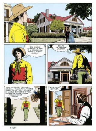 ffi
^MTtHEz HOTS
1W
8R ■■ a
is
r «r
r/i

>*•
7;It'.'i
X BOLJE
DA ZAVIRIM
UNUTRA/
STO ONAKO
ODRPAN TIP TRA-
2/ U OTMJENOM
HOTELU POPUT
OVOSAP o,
lY
■■ llll■■
NATCHEZ HOTEL
rn
AKO JE OTISAO UPOZORITI
NEKOGA... I AKO JE TAJ NETKO
JIMMY SCAR... OKLIJEVANJE
Bl MOGLO DOVESTI DO TOGA
DA NAM SE NA$A LOVINA ^
PROVUdE KROZ rA
JE
SDJE
NESTAOP
□
PRSTE
l
b v
Ik-^S.
 