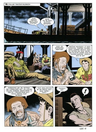 Na PALUB! TREdEG RAZREDA...
BOG
TE BLASO-
SLOV/O,
MOMdE/
OBldAN WHISKEY IZ KEN-
TUCKYJA, POPSE/ SLOBO-
PNO ZADRtl BOCU! AKO
JE ISTINA DA SVE VRIJE-
ME PLOVI$ GORE-DOLJE
OVOM KADOM, ZASLU-
OVO JE
bo2anski
NEKTAR!
ZIO SA
^55
v
75?
I
H'
h
NARAVNO DA JE ISTINA/
NE VJERUJEi> Mir JA LOVIM
VELIKE SMEDE MEDVJEDE IZ
DELTE 1 PROOAJEM NJI~
HOVA KRZNA DU2
RUEKE! ^
I TKO ZNA KOLIKO
Bl Ml PRldA MO-
GAO ISPRl-
^ . aATI/ ^
9
TANIKA-
NE!
Af^--
/•
 re? 
^•63
 