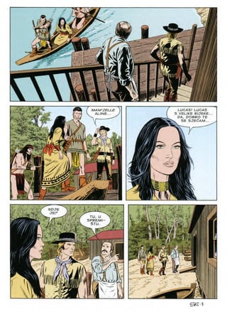 -
o
i
i
% LUCAS! LUCAS
S VELIKE RIJEKE
DA. DOBRO TE
SE SJEdAM..
MAM'ZELLE
ALINE...
^4
- ;>:// ■.: /■ -r ( SPREMI- )'£.: .•^
SDJE
JEP
rV131^i&ri I^TAU"?
i'. • .-
.^v:?
SPREM
STU A
S&.-iZ- - .Vv^i^r
a
#
wr
•:S &
'
V
Z1
 