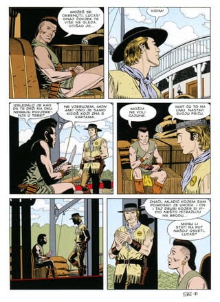 VIDIM!
MOZES SE
OKRENUTI, LUCAS!
ONAJ dOVJEK TE
VISE NE GLEDA.
OTlSAO JE... O
S ' 5s
an
IZGLEPALO JE KAO
DA TE DR2l NA OKU.
NEMAJU POVJERE-
. NJA U TEBEF
IMAT CU TO NA
UMU. NASTAVI
SVOJU PRldU.
NE VJERUJEM, MON
AMU ONO JE SAMO
K/CO$ KOJI ZNA S
Y.ARTAMA.
■ 1
y
fi
VN
z
ZNAdl, MLADld KOJEM SAM ^
POMOGAO JE UHODA. I ON
I TAJ DRUGI KOJEG SI VI-
DIO NE$TO ISTRA2UJU /
v. NA BRODU... ^
MOGU LI
STATI NA PUT
NA$OJ OSVETI
LUCASF
V
n
r' jnr
@2-81
 