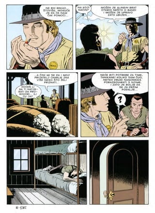 MOiDA JE ALINEIN BRAT
OTKRIO NESrO O BAND!
I MOfDA JE UPRAVO
ZATO UBIJEN...
NA KOJI
NE BIH REKAO...
5tov/§e, MoeudE
JE DA dE NAM
CAK POMOdi...
NACIN?
53
V
ZcCUf.-jy
%
NECE BITI POTREBE ZA T/ME,
TAN/KANE/ KOLIKO SAM CUO,
NETKO DRUGI NAMJERAVA
PORAZGOVARAT/ S NJIME.
I ZATO JE BOLJE DA
SE OA DR2IM
I PODALJE...
...A dlNI Ml SE DA I MOJ
PRIJATELJ CHARLIE ZNA
VI$E NEGO $TO 2ELI
PRIZNATI...
^ HOCES LI ^
GA Tl NATJE-
RATI DA PRO-
GOVORI... ILI
^ dU JAF ^
7
SS
:■
iSr'
rvv
,.
r
/r
_
82-@2
 