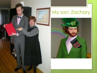 My son: Zachary
 