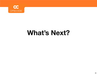 What’s Next?




               66
 