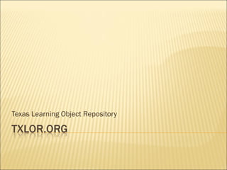 Texas Learning Object Repository
 