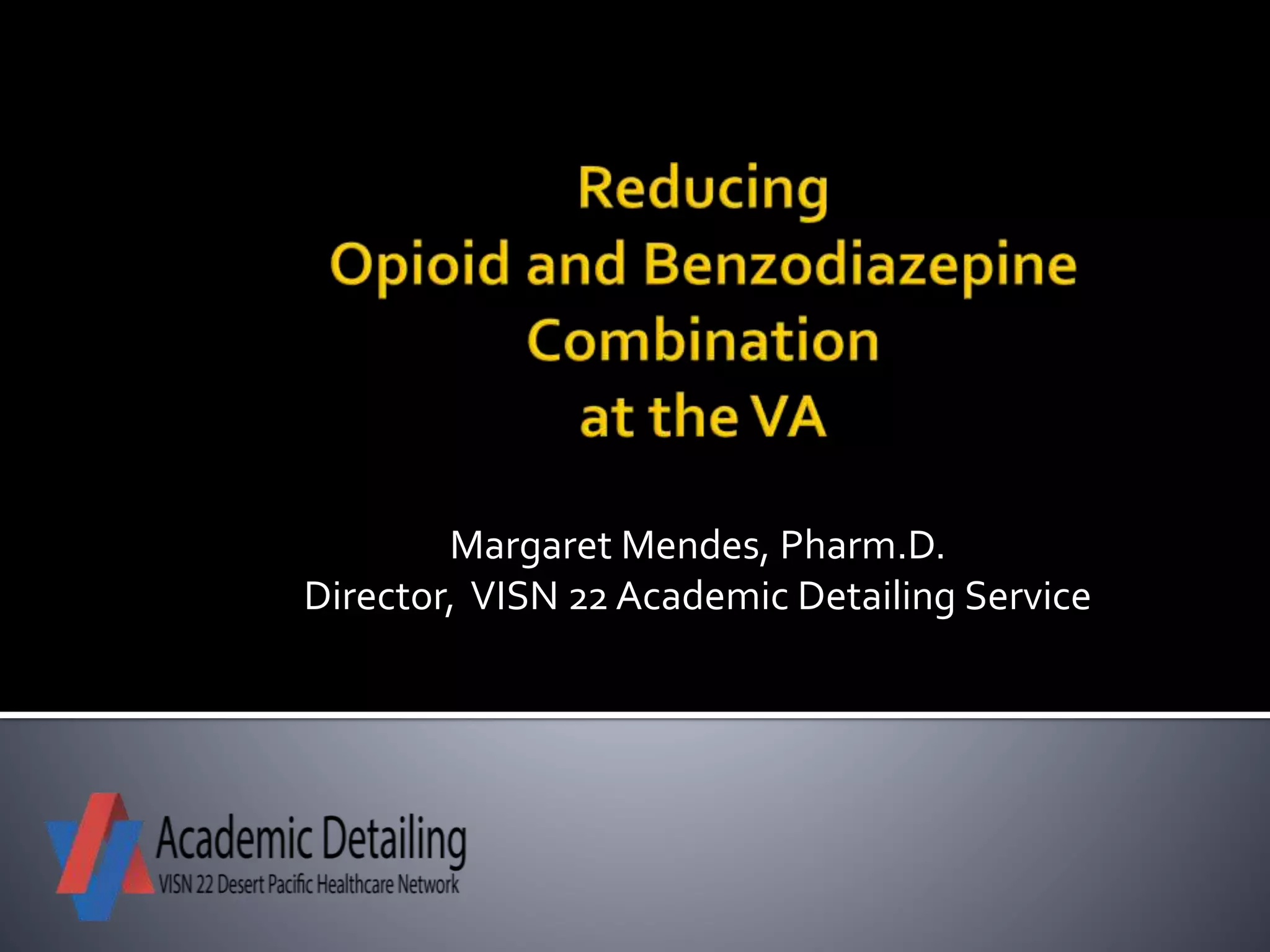 Margaret Mendes, Pharm.D.
Director, VISN 22 Academic Detailing Service
 