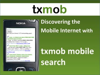 Discovering the Mobile Internet  with   txmob mobile search 